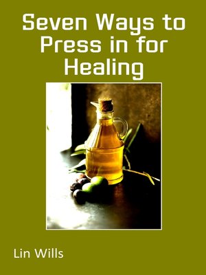 cover image of Seven Ways to Press in for Healing